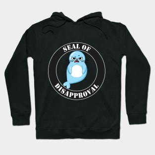 Seal of Disapproval Funny Seal Hoodie